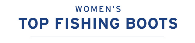 WOMEN'S TOP FISHING BOOTS