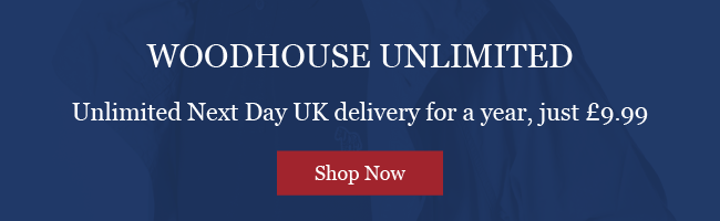 WOODHOUSE UNLIMITED 
Unlimited Next Day UK delivery for a year, just 9.99
Shop Now