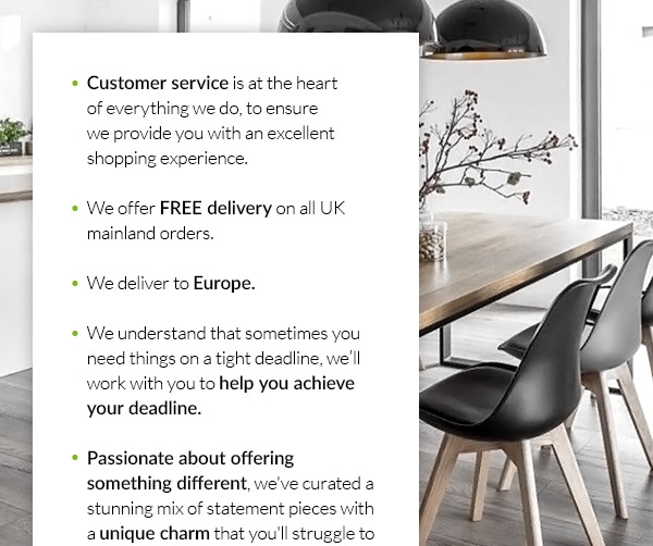 Free delivery on all UK mainland orders, customer service is at the heart of what we do