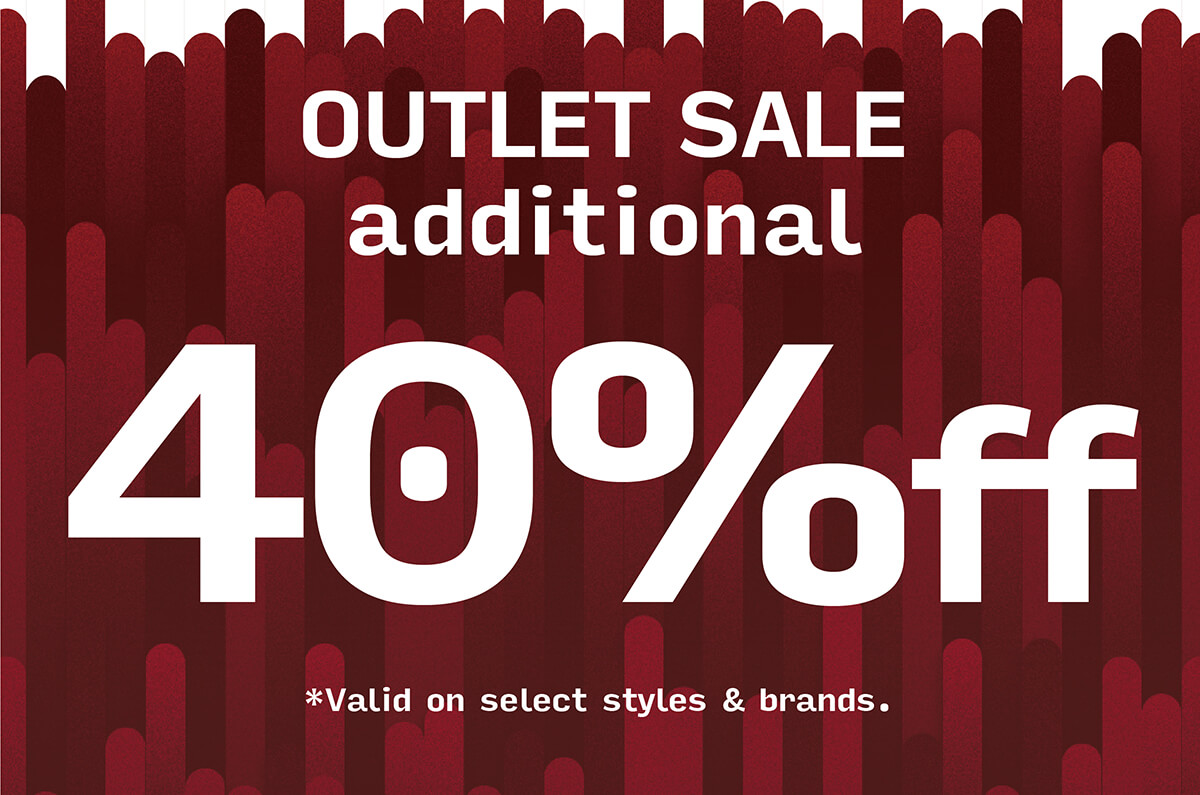 OUTLET - UP TO 40% OFF LAST MARKED PRICE - HOLIDAY DEALS!