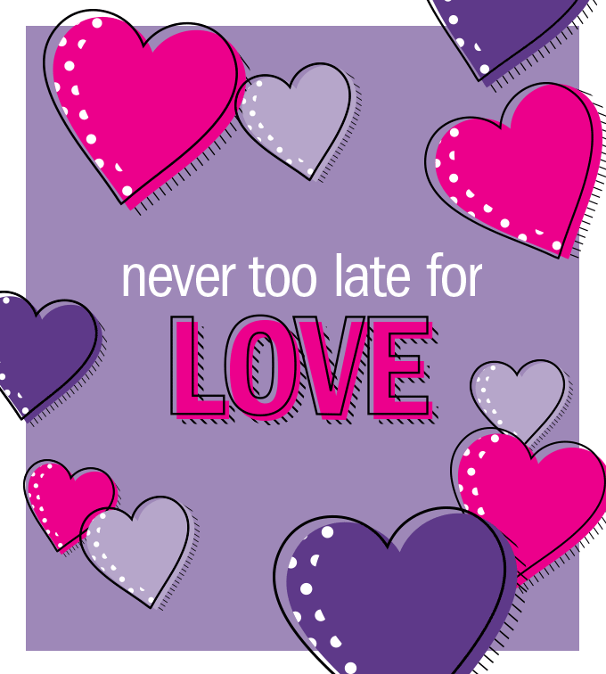 never too late for love