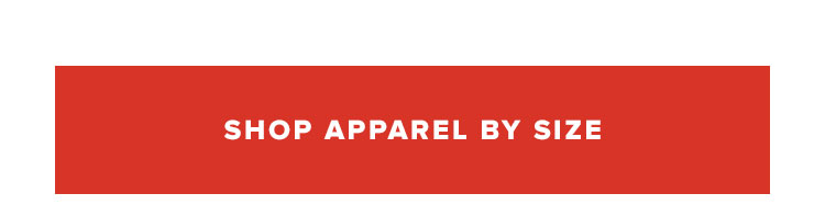 SHOP APPAREL BY SIZE