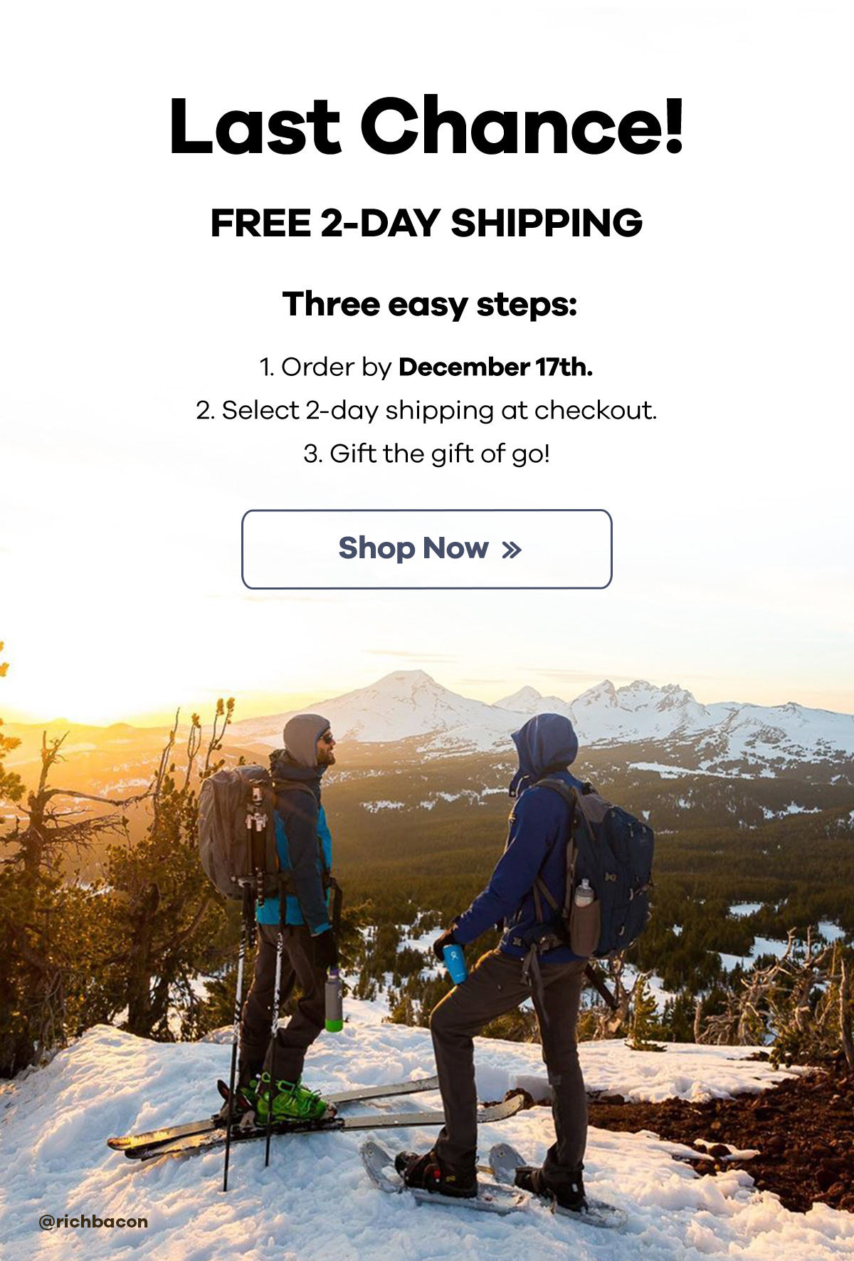 Last Chance! FREE 2-DAY SHIPPING | Three easy steps: 1. Order by December 17th. 2. Select 2-day shipping at checkout. 3. Give the gift of go! | SHOP NOW >>