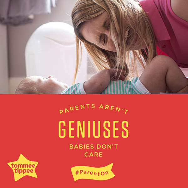 Parents aren't geniuses. Babies don't care.