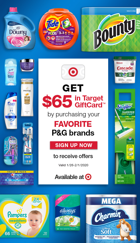 Get $65 in Target GiftCard by purchasing your favorite P&G brands. Sign Up Now to receive offers