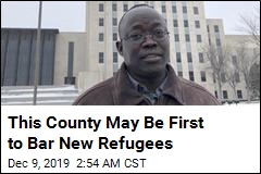 This County May Be First to Bar New Refugees