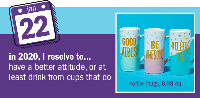 In 2020, I resolve to have a better attitude, or at least drink from cups that do