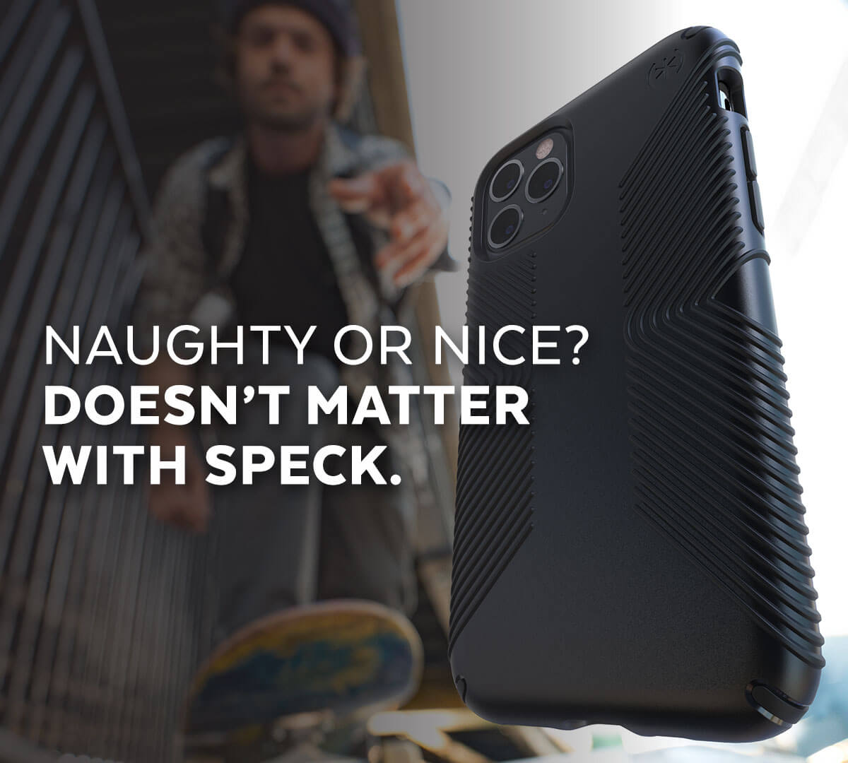 Naughty or nice? Doesn't matter with Speck.
