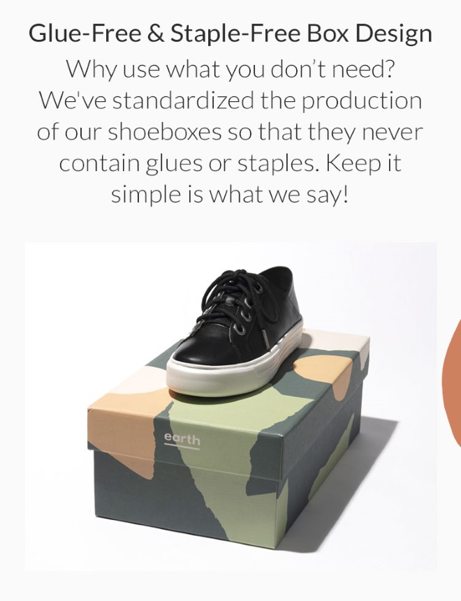 Glue-Free & Staple-Free Box Design: Why use what you dont need? We've standardized the production of our shoeboxes so that they never contain glues or staples. Keep it simple is what we say!