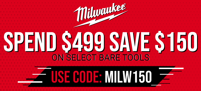 Spend $499 on Select Milwaukee Bare Tools and Get $150 OFF | Use Code: MILW150