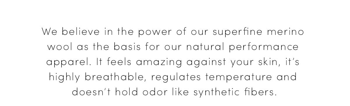 We believe in the power of our superfine merino.
