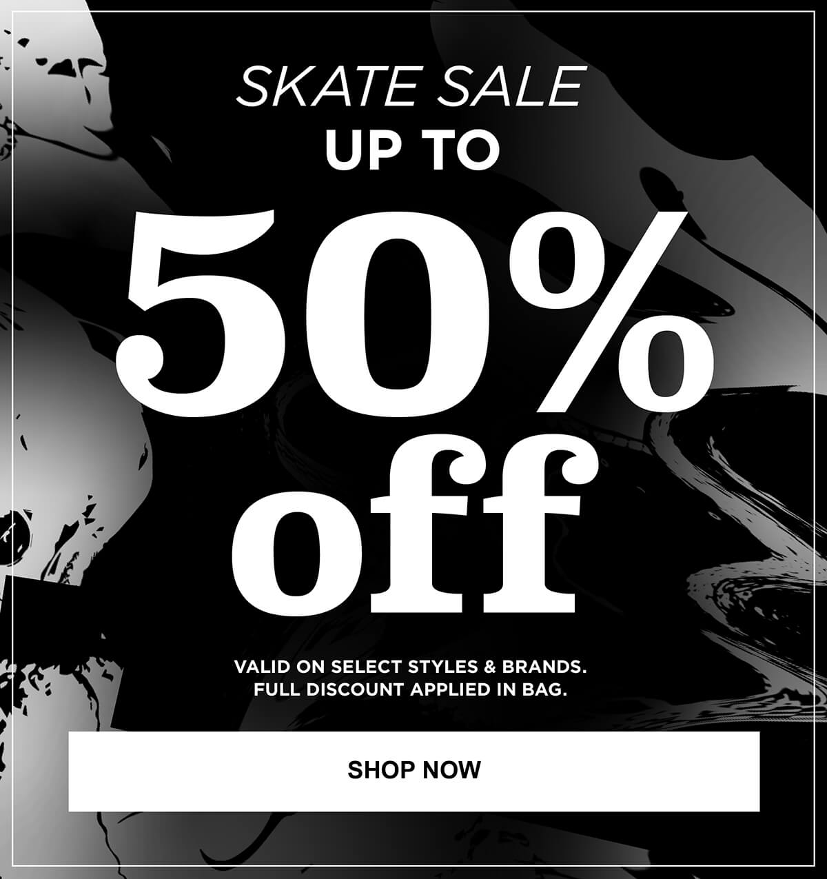 SKATE SALE - UP TO 50% OFF GEAR AND BOARDS
