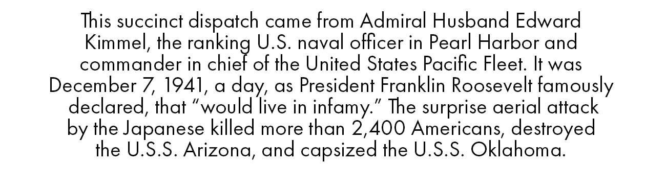 This Succinct Dispatch came from Admiral Husband Edward Kimmel