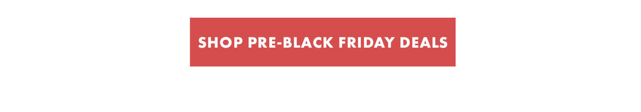 Shop Pre-Black Friday Deals
