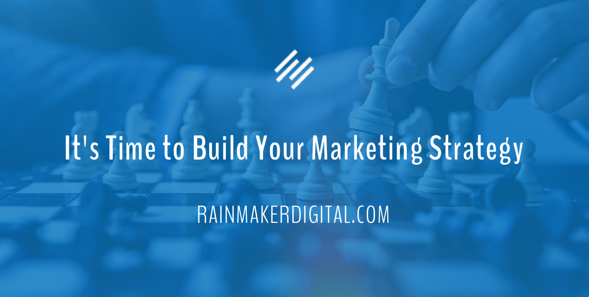 It''s Time to Build Your Marketing Strategy ... 