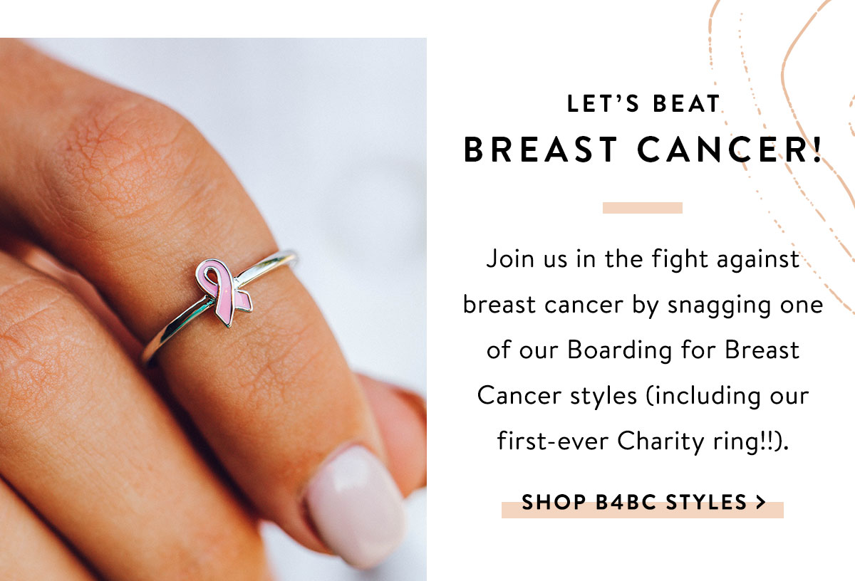 Let's Beat Breast Cancer | SHOP B4BC STYLES >