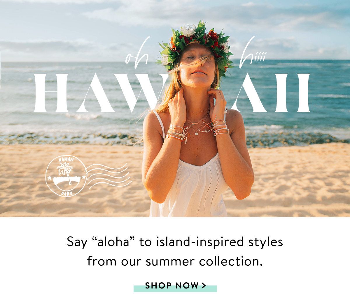 Oh Hiiii Hawaii | SHOP NOW >