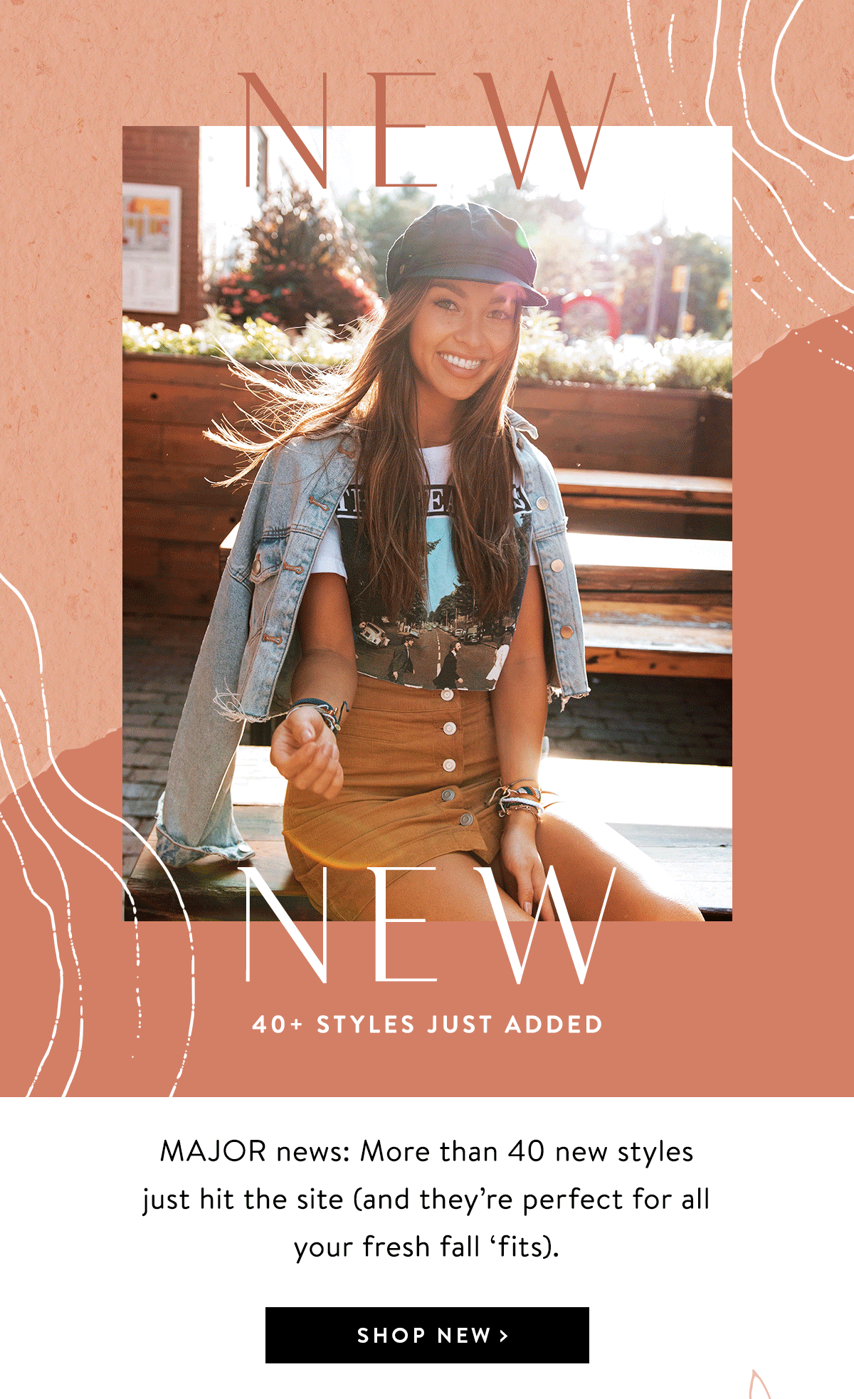NEW | 40+ Styles Just Added | SHOP NEW >