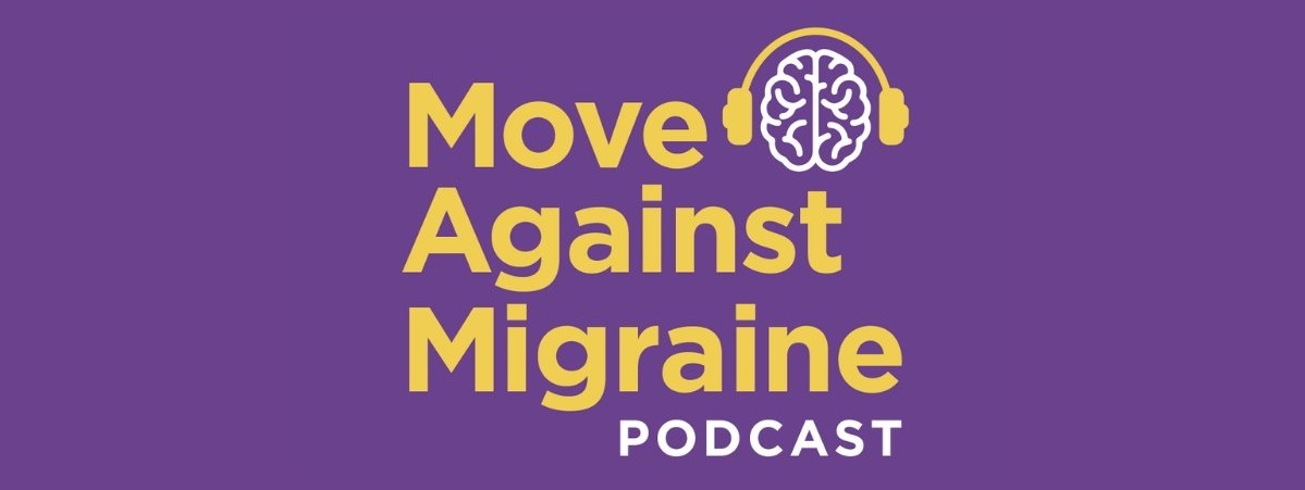 Move Against Migraine Podcast by the American Migraine Foundation