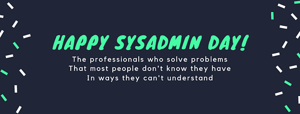 Happy SysAdmin Day!