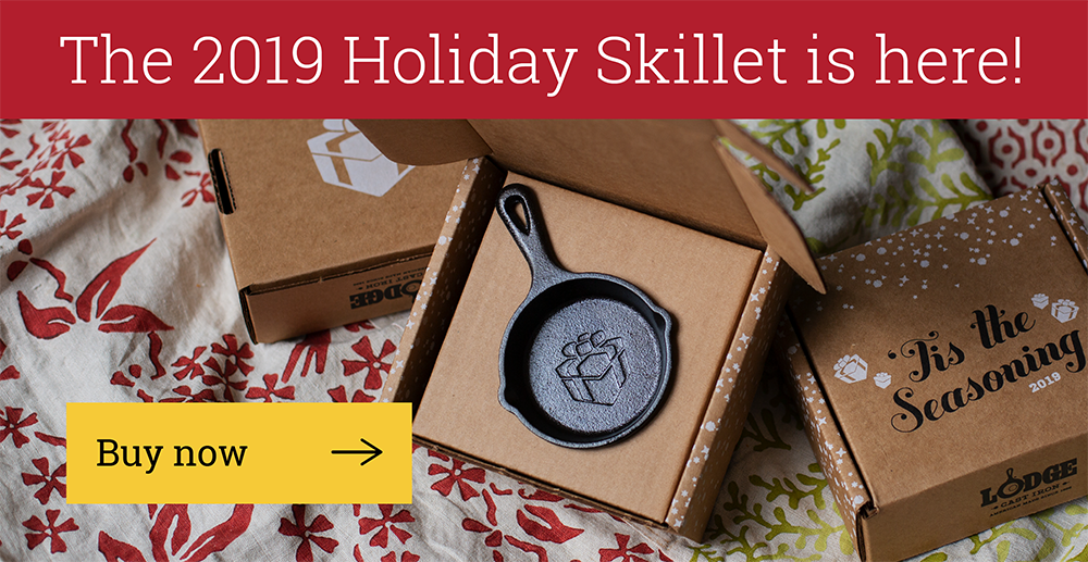 The 2019 Holiday Skillet it here!