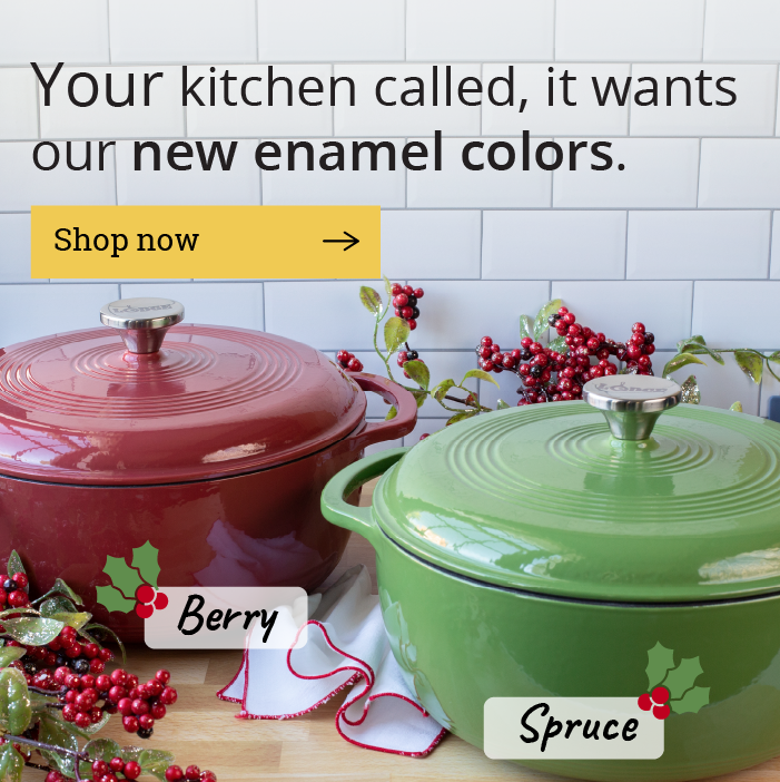 Your kitchen called, it wants our new enamel colors. Berry. Spruce. [ Shop now > ]