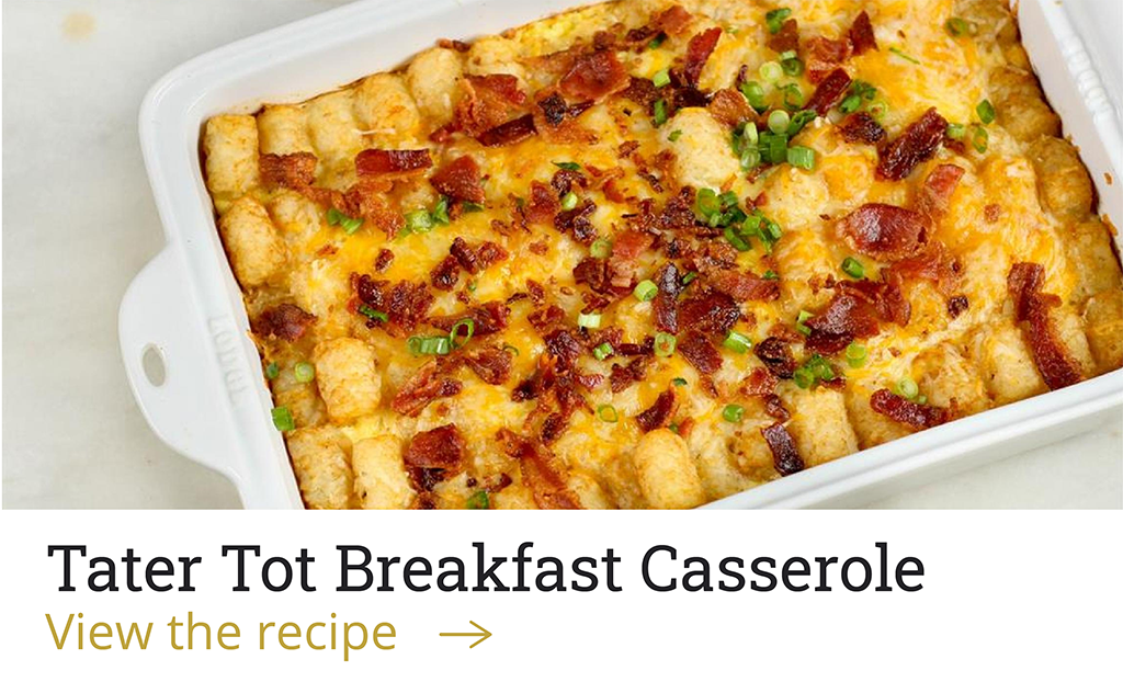 Tater Tot Breakfast Casserole [View the recipe ?]