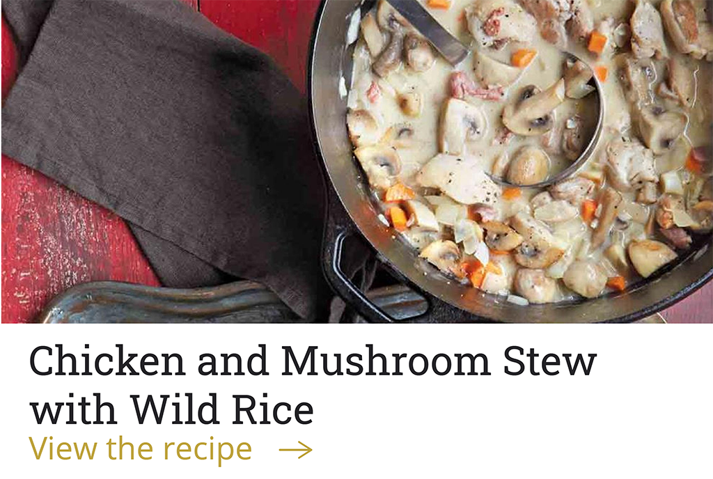 Chicken and Mushroom Stew With Wild Rice [View the recipe ?]