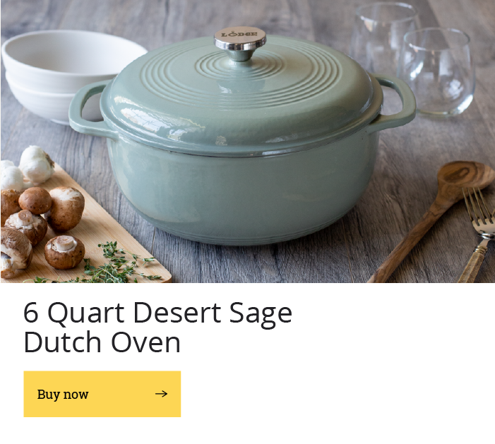 6 Quart Desert Sage Dutch Oven Buy now?