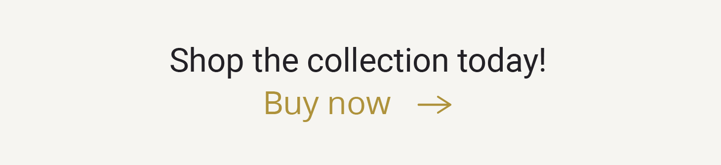 Shop the colleciton today! [Buy now]