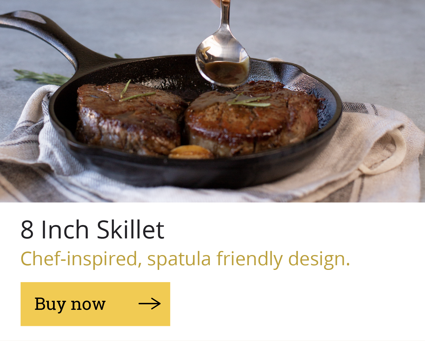 8 Inch Skillet, Chef-inspired, spatula friendly design. [Buy now]