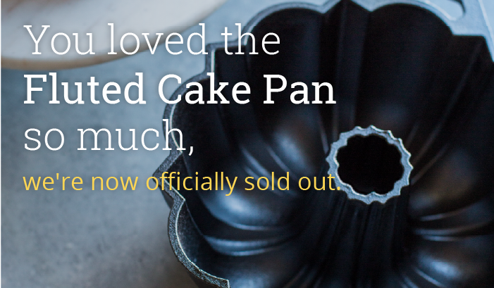 You loved the Fluted Cake Pan so much, we're now officially sold out.  To celebrate the fun baking adventures this pan has brought to our lives, here's one of our favorite recipes: