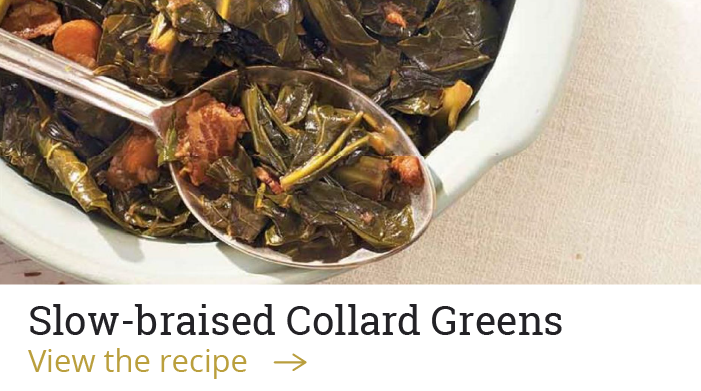 Slow-braised Collard Greens [View the recipe]