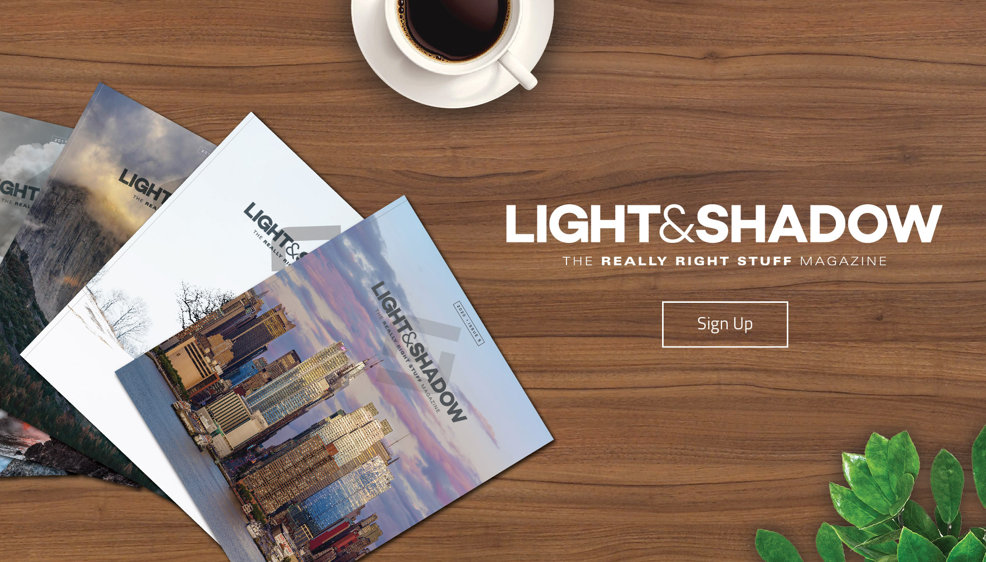 Light & Shadow: The Really Right Stuff Magazine. Sign Up.