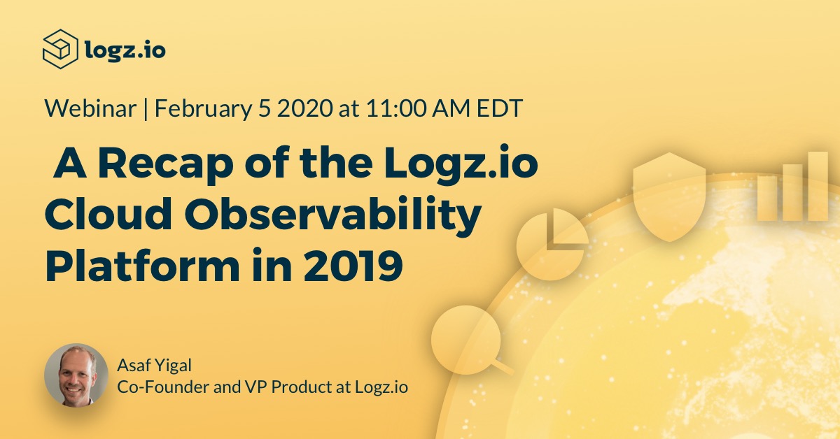 A Recap of the Logz.io Cloud Observability Platform in 2019