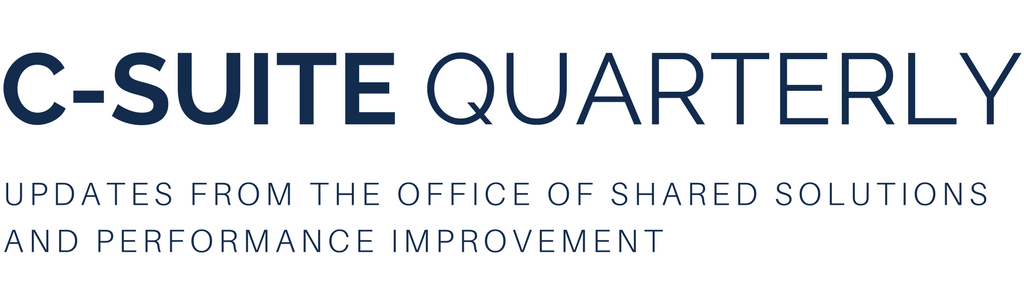 C-Suite Monthly: Updates from the Office of Shared Solutions and Performance Improvement