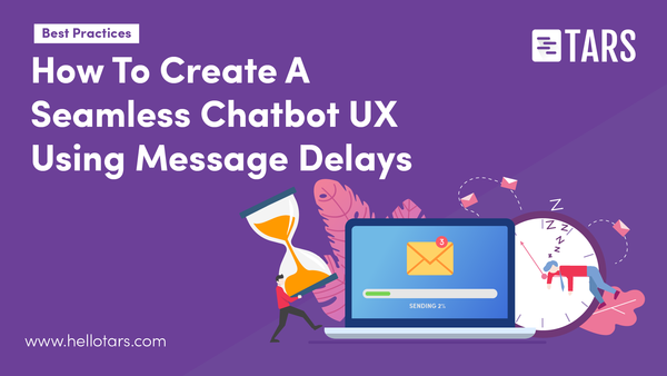 How To Create A Seamless Chatbot UX Using Message Delays
