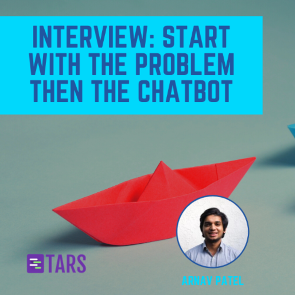 BMP-23 Interview with Arnav Patel of TARS Chatbots - Bot Implementation Institute