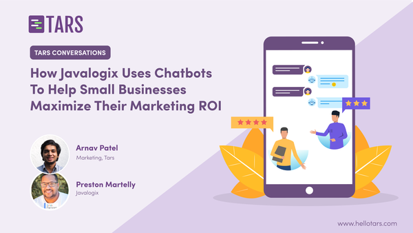 How Javalogix Uses Chatbots To Help Small Businesses Maximize Their Marketing ROI - Tars Blog