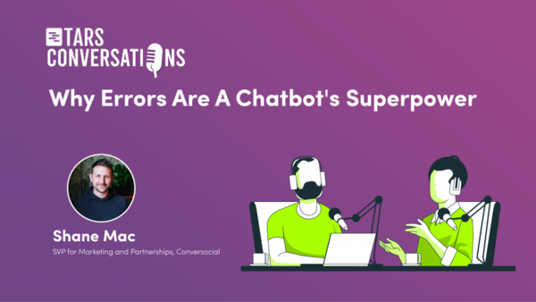 Why Errors Are A Chatbot's Superpower 