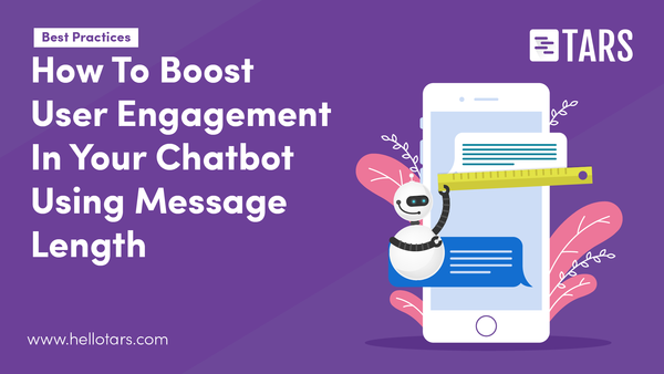 How To Boost User Engagement In Your Chatbot Using Message Length