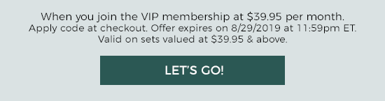 When you join the VIP membership at $39.95 per month. Apply code at checkout.