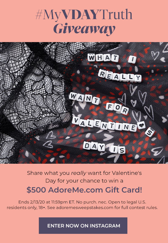 Get Real With Us! #MyVDayTruth Giveaway - Share what you really want for Valentine's Day for your chance to win a $500 AdoreMe.com Gift Card!
