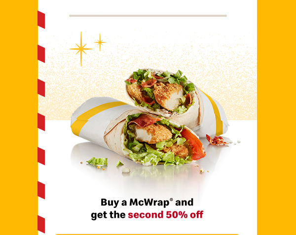Buy a McWrap® and get the second 50% off