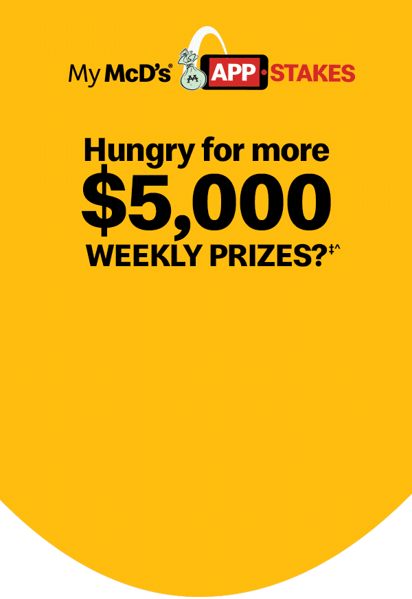 Turn this offer into a chance to win a $5,000 weekly prize!‡^