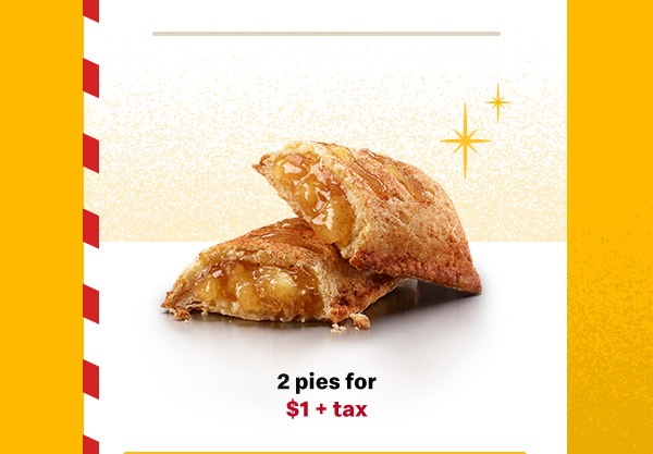 2 pies for $1 + tax