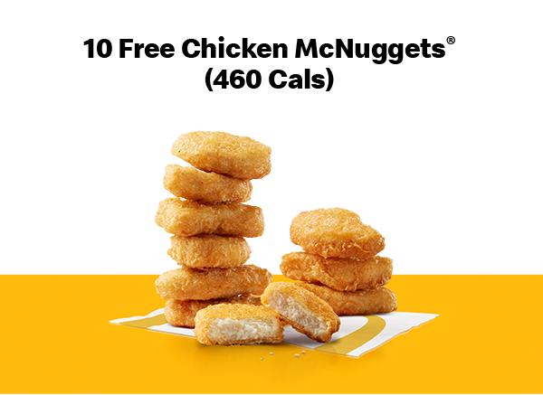 10 Free Chicken McNuggets® (460 Cals)