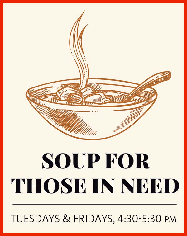 Drive-up Soup at the Center, Tuesdays & Fridays, 4:30-5:30 p.m.