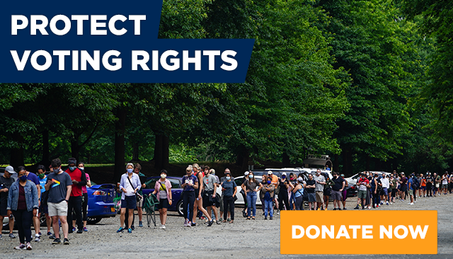 Protect Voting Rights. Donate Now.