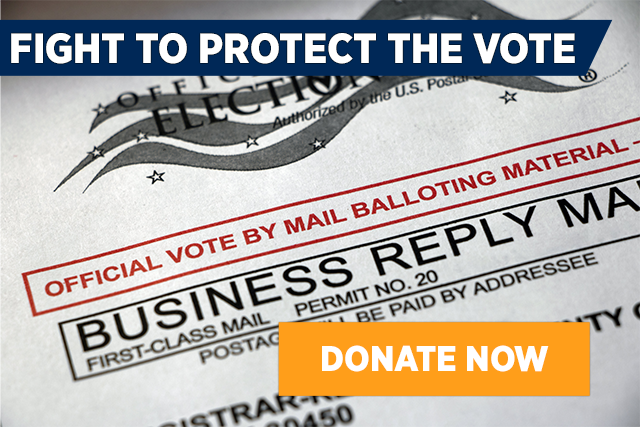 Fight to protect the vote. Donate Now